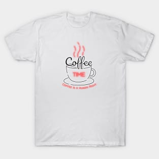 Coffee Is A Human Right T-Shirt